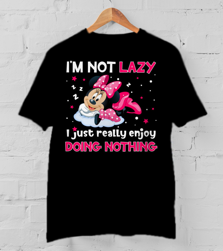 I'm Not Lazy I Just Really Enjoy Doing Nothing Minnie T-Shirt