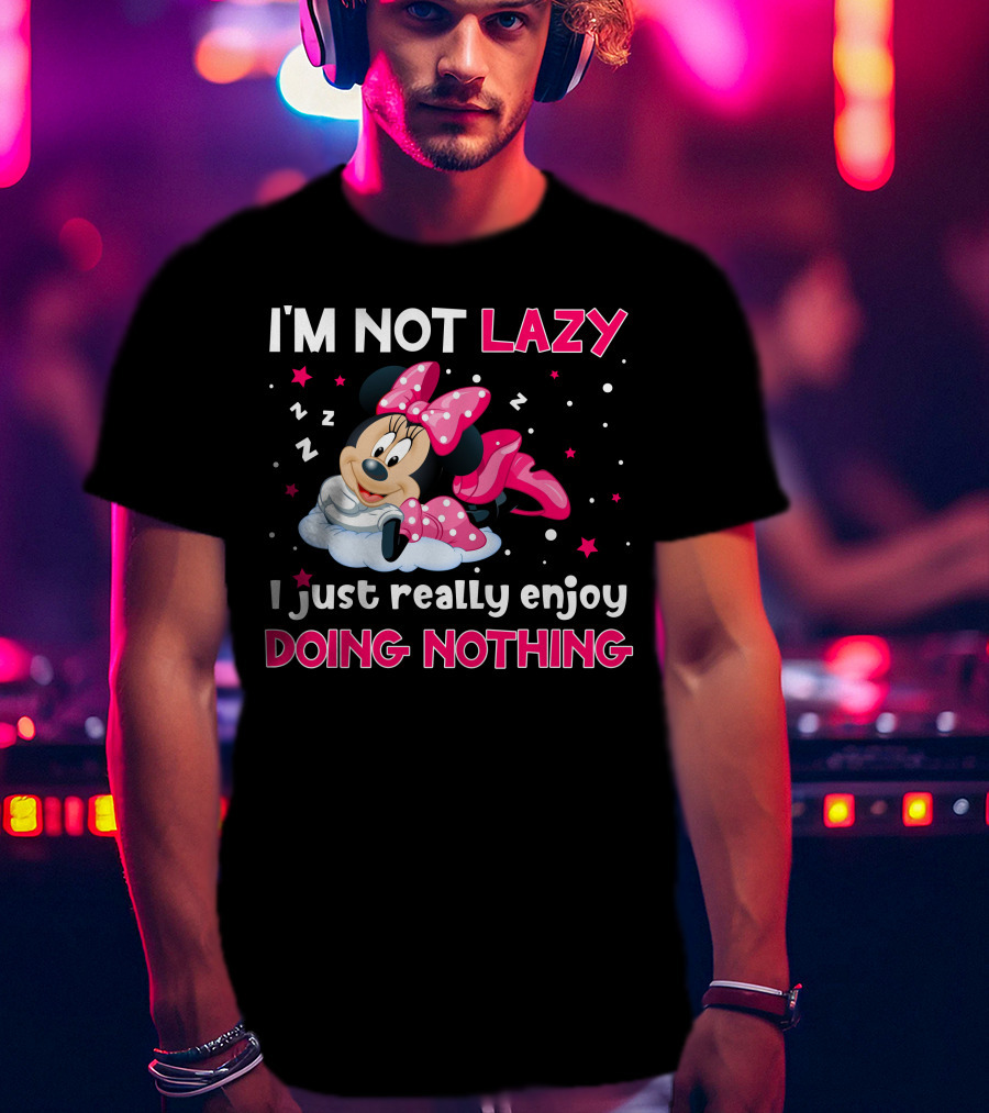 I'm Not Lazy I Just Really Enjoy Doing Nothing Minnie T-Shirt