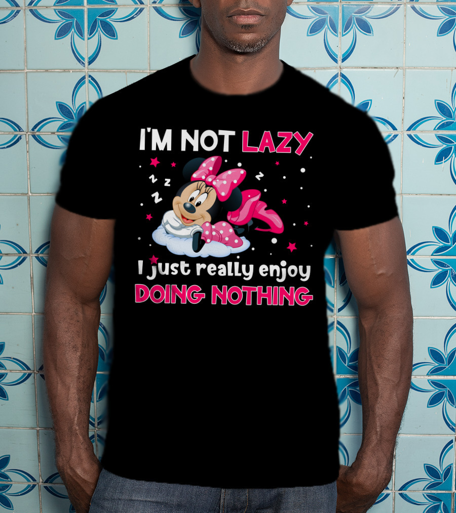 I'm Not Lazy I Just Really Enjoy Doing Nothing Minnie T-Shirt