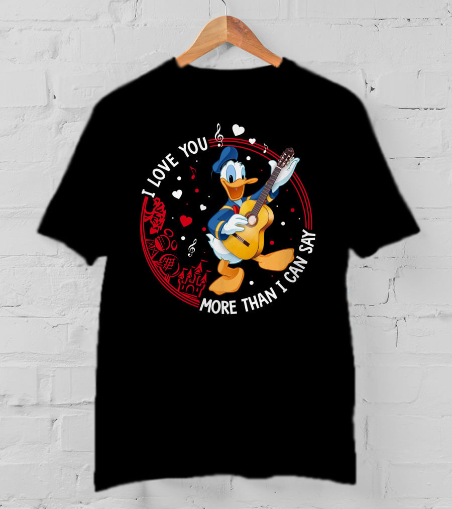I Love You More Than I Can Say Donald T-Shirt
