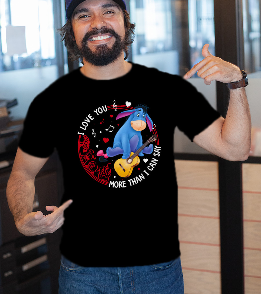 I Love You More Than I Can Say Eeyore Music Guitar Hearts T-Shirt
