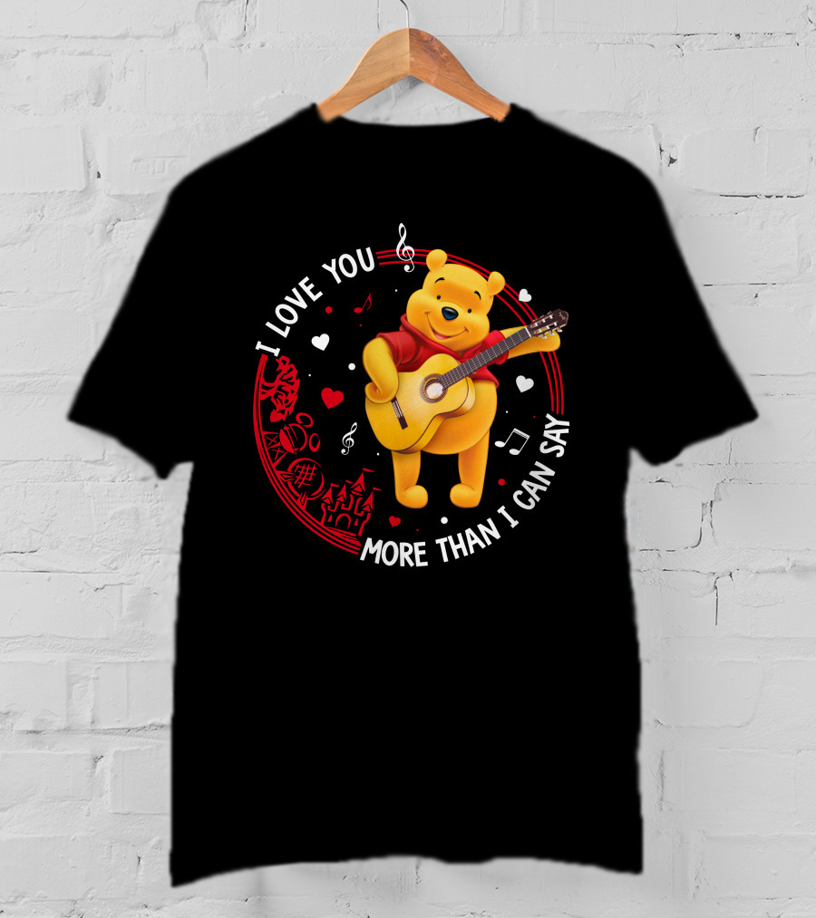 I Love You More Than I Can Say Pooh Love T-Shirt