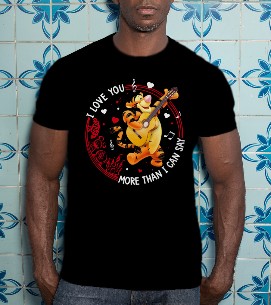 I Love You More Than I Can Say Tigger Guitar Music Hearts T-Shirt