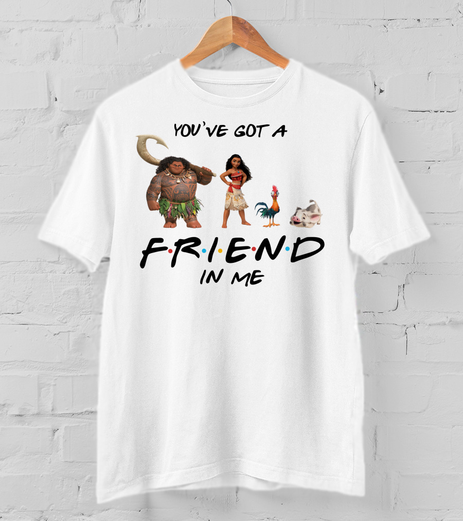 You've Got A Friend In Me Moana Friends Disney Pixar T-Shirt