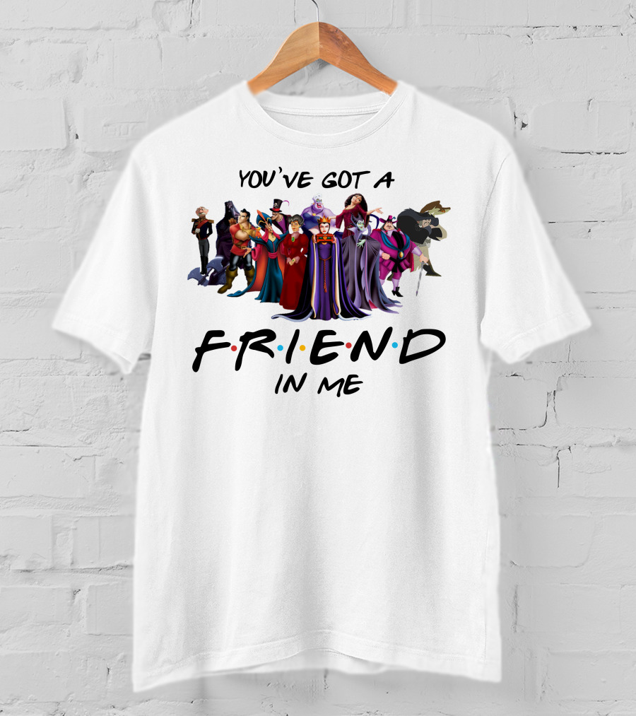 You've Got A Friend In Me Villains Characters T-Shirt
