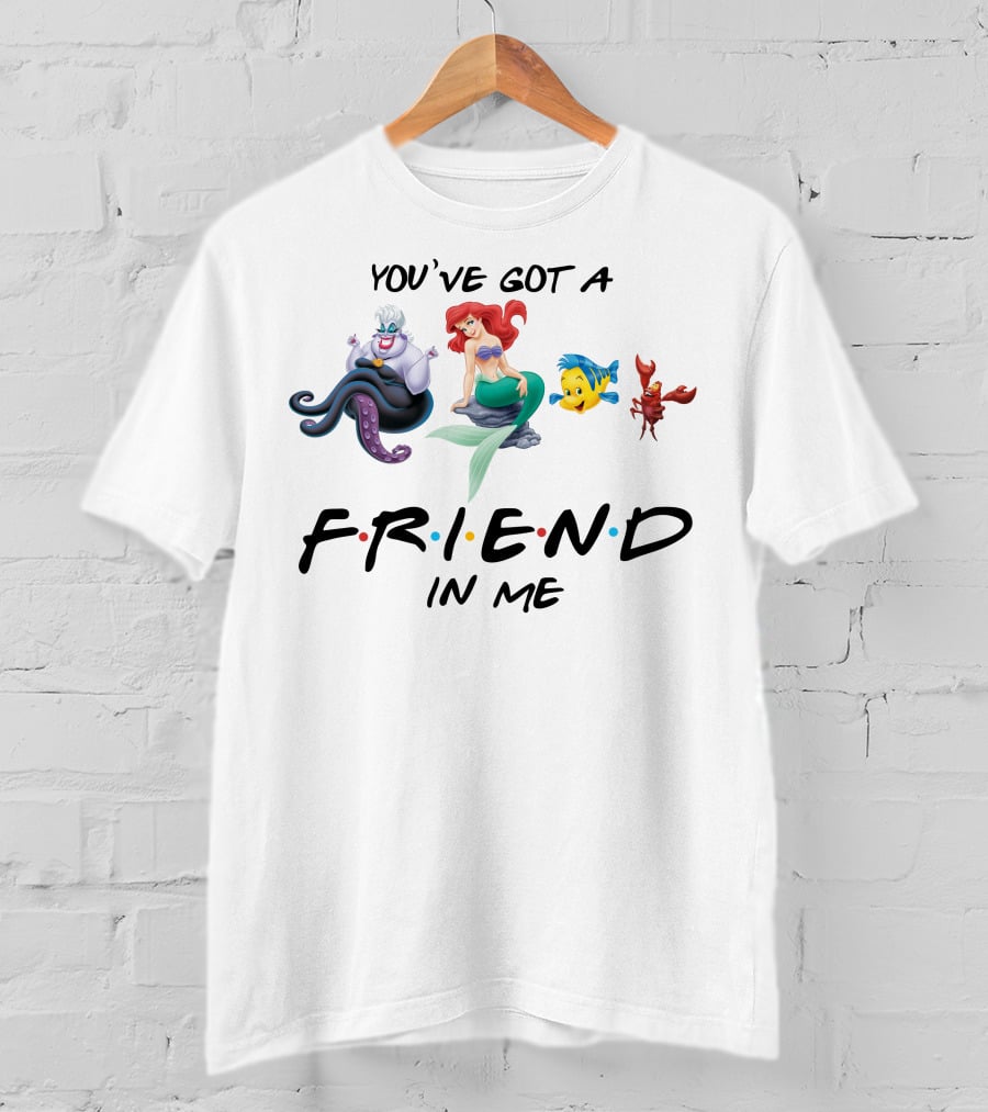 You've Got A Friend In Me Little Mermaid Friends T-Shirt