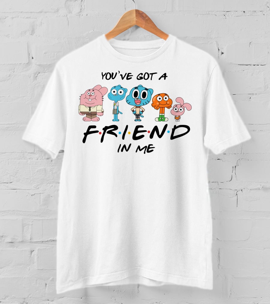 You've Got A Friend In Me Gumball Friends T-Shirt