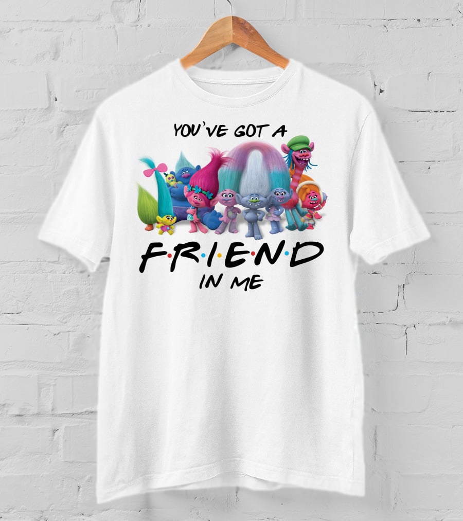 Trolls Movie Friends You've Got A Friend In Me T-Shirt
