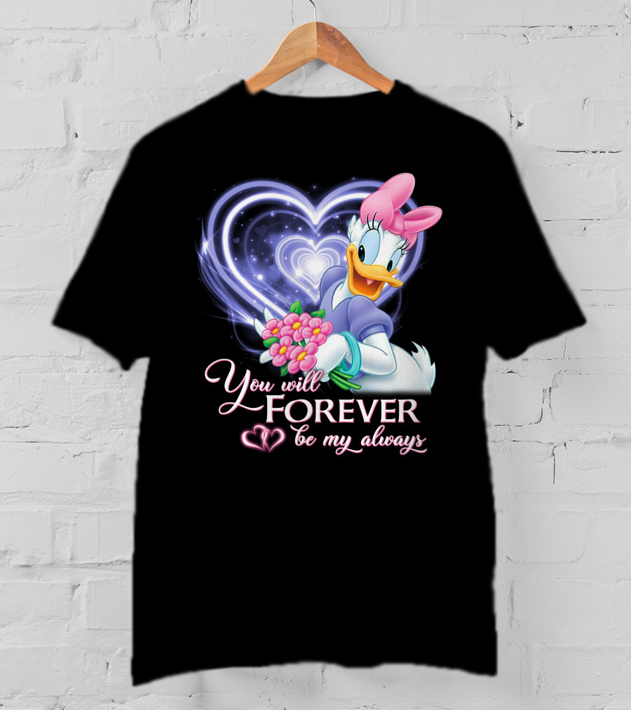 Daisy Duck You Will Forever Be My Always T-Shirt