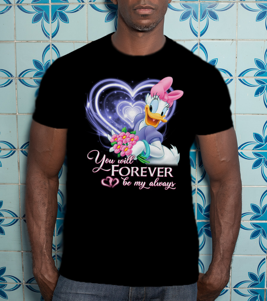 Daisy Duck You Will Forever Be My Always T-Shirt