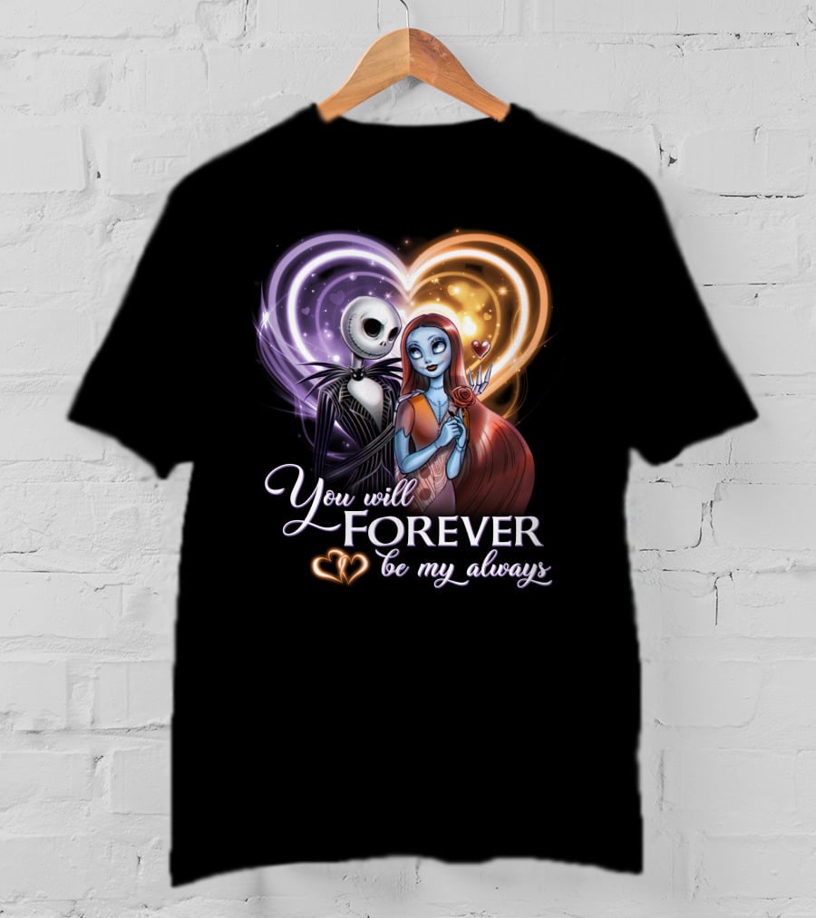 You Will Forever Be My Always Jack & Sally T-Shirt