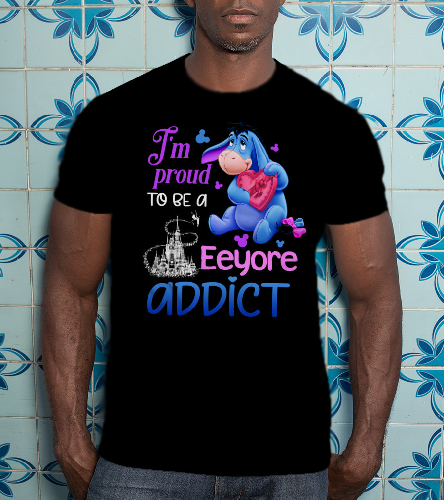 I'm Proud To Be An Eeyore Addict Disney Castle T-Shirt