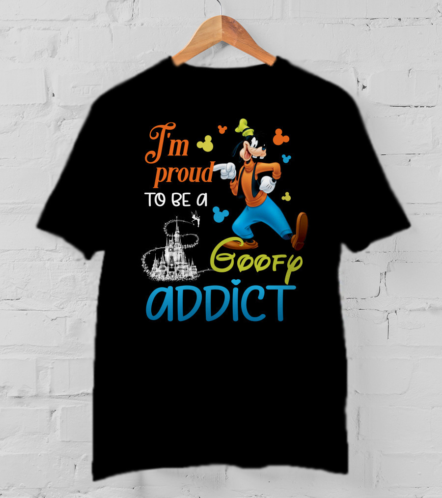 I'm Proud To Be A Goofy Addict Disney Castle T-Shirt