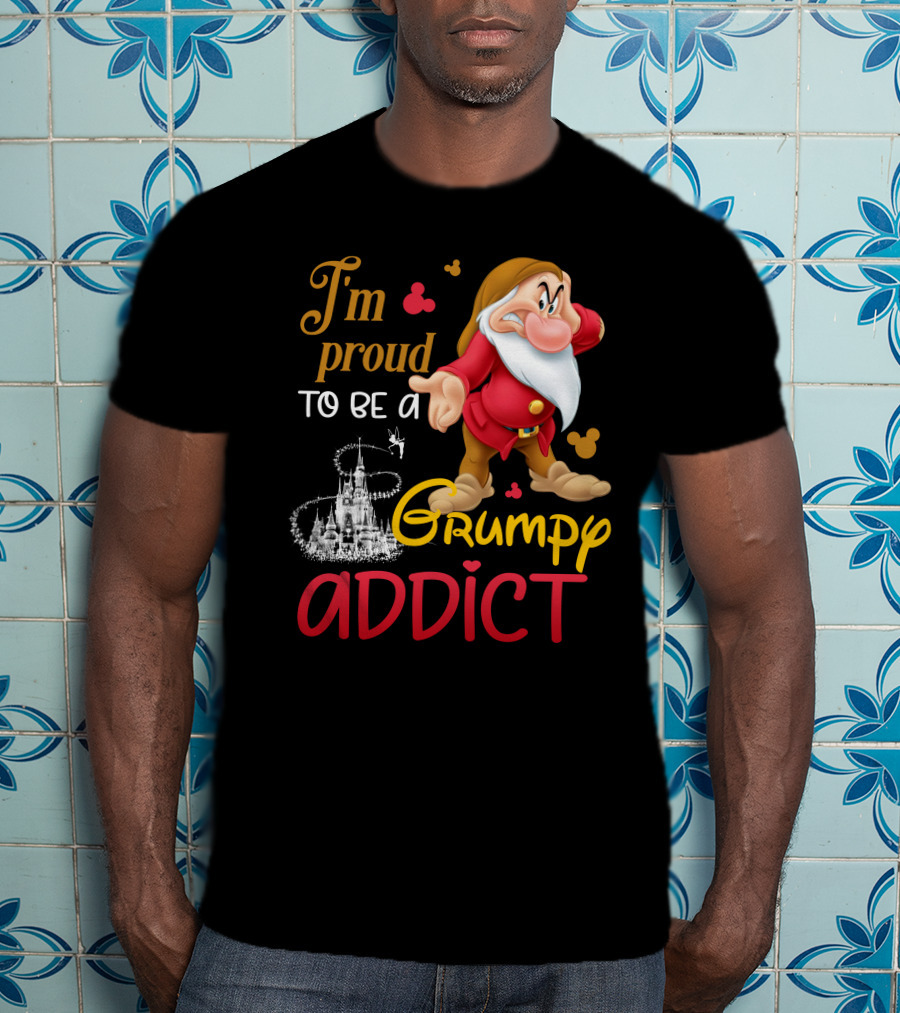 I'm Proud To Be A Grumpy Addict Disney Castle And Character T-Shirt