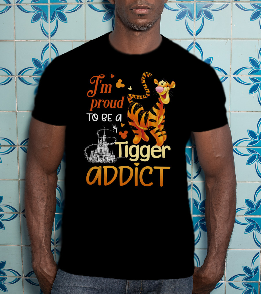 I'm Proud To Be A Tigger Addict Disney Castle T-Shirt