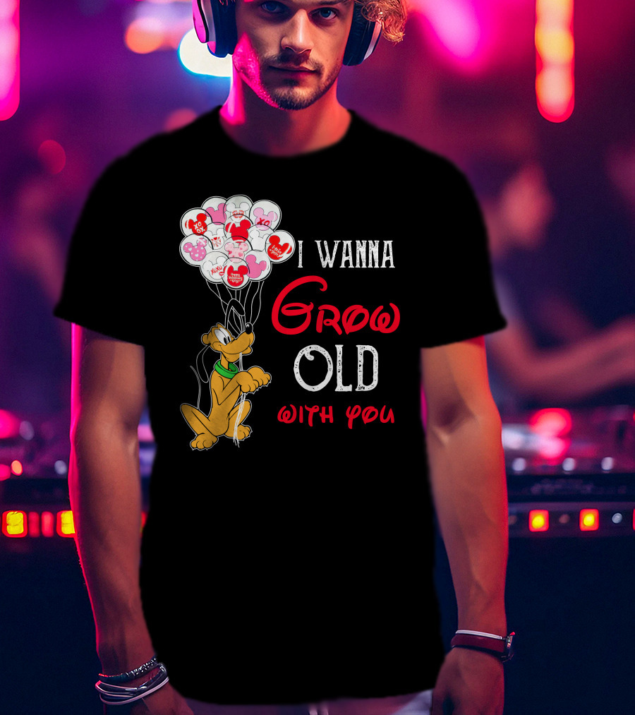 I Wanna Grow Old With You Pluto Balloons Mickey Minnie Hearts T-Shirt