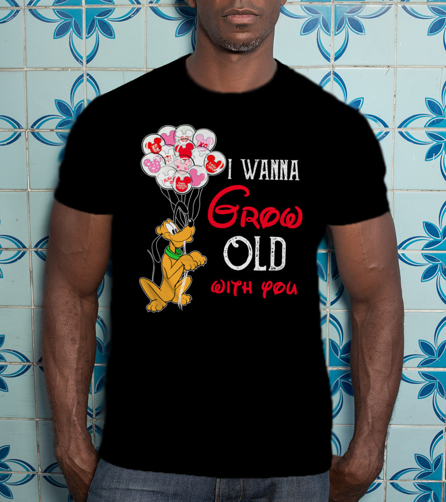 I Wanna Grow Old With You Pluto Balloons Mickey Minnie Hearts T-Shirt