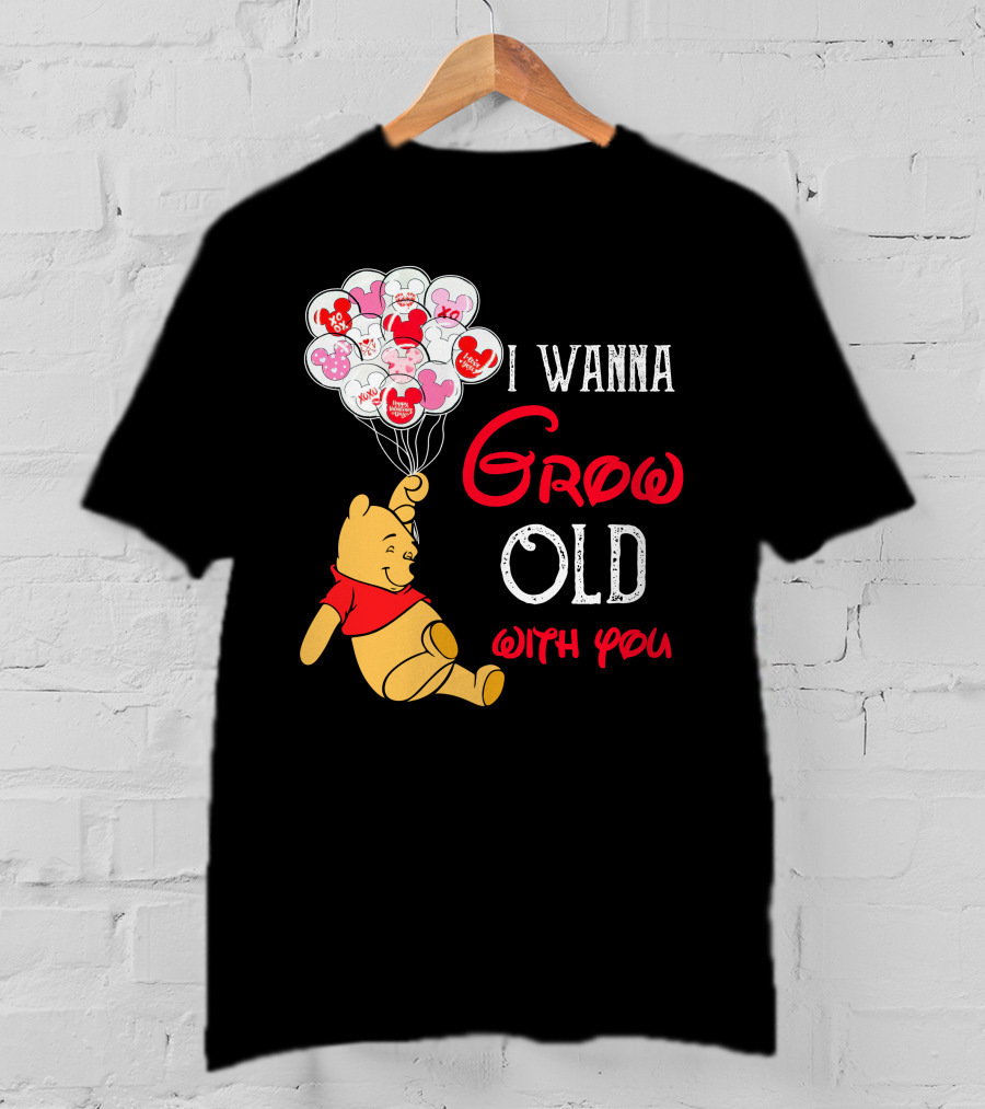 I Wanna Grow Old With You Pooh Balloons T-Shirt