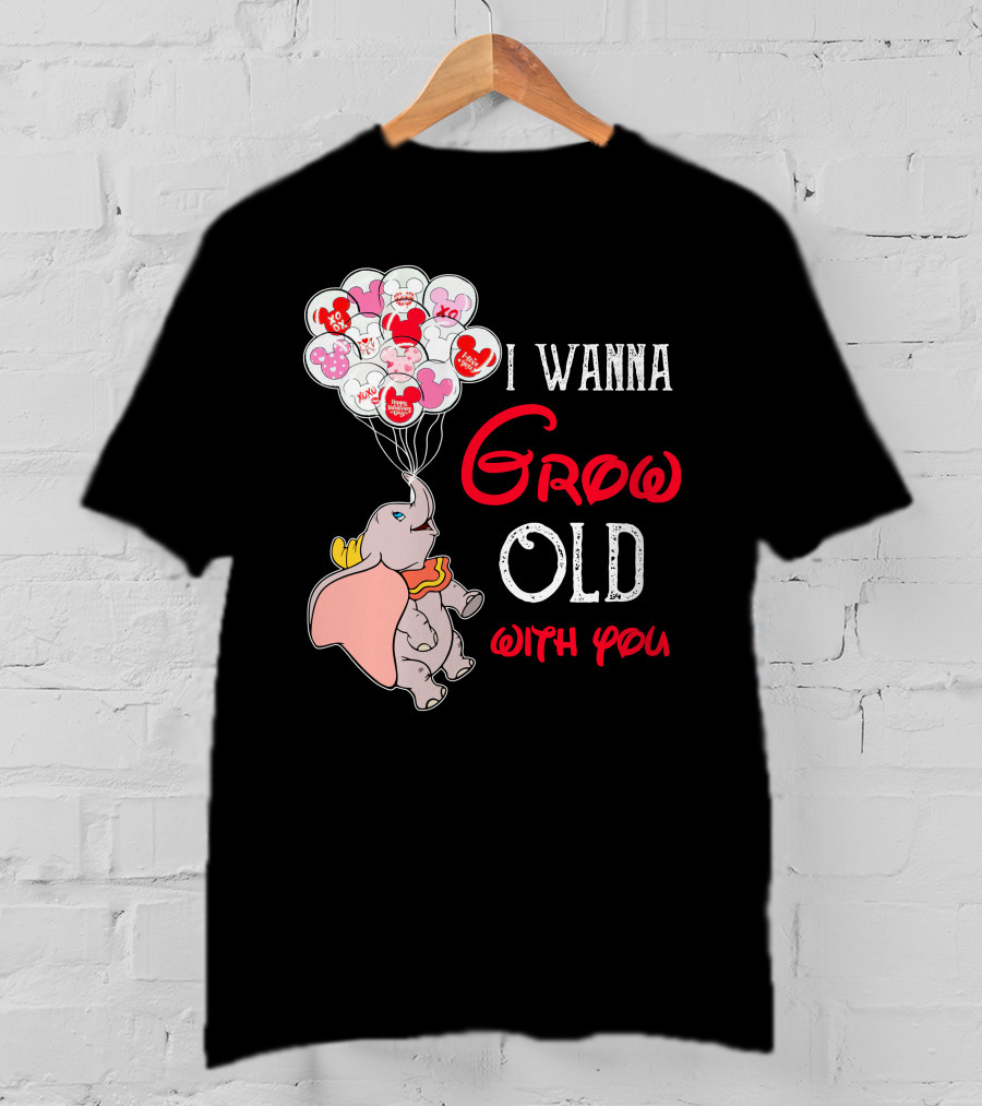 Dumbo I Wanna Grow Old With You Balloons T-Shirt