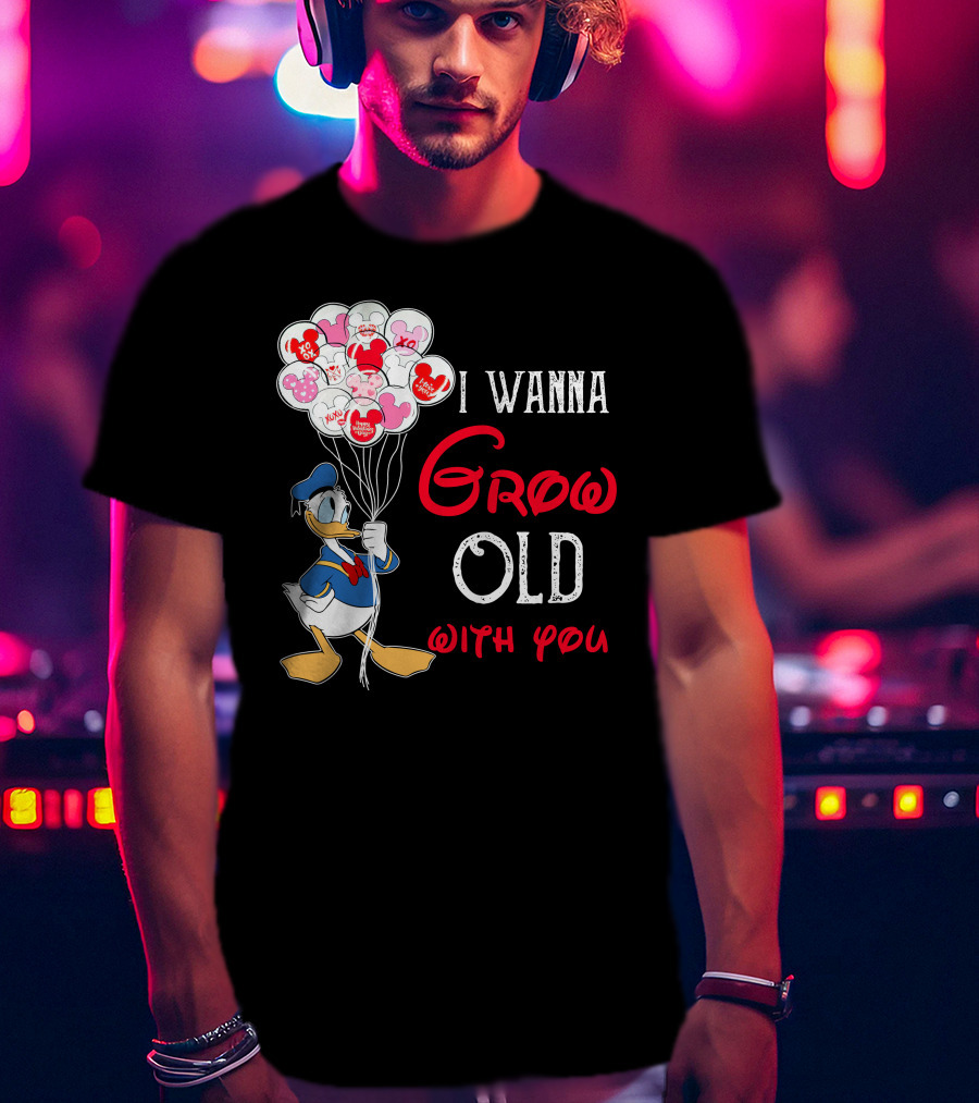 Donald Duck I Wanna Grow Old With You Balloons T-Shirt