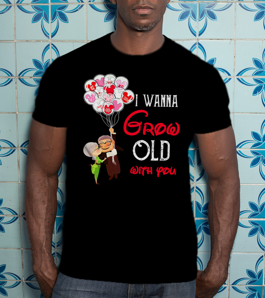 I Wanna Grow Old With You Carl And Ellie Balloons Hearts T-Shirt