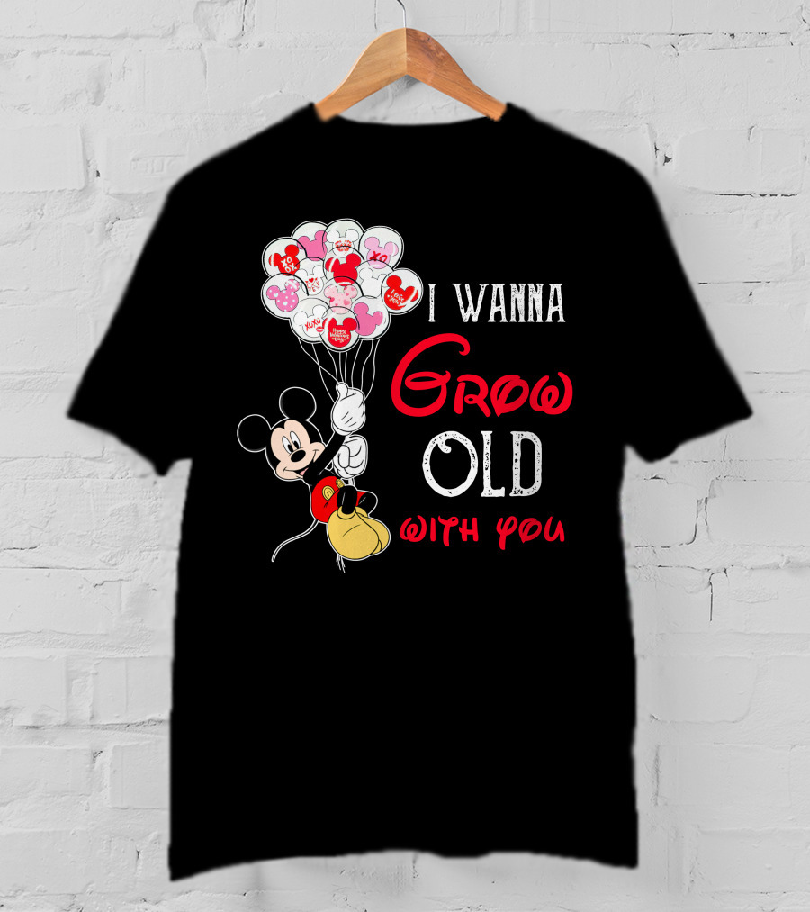 I Wanna Grow Old With You Mickey Balloons Xoxo Hugs Sweetheart Kisses T-Shirt