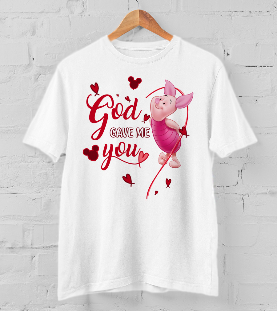 Piglet God Gave Me You Disney Hearts T-Shirt