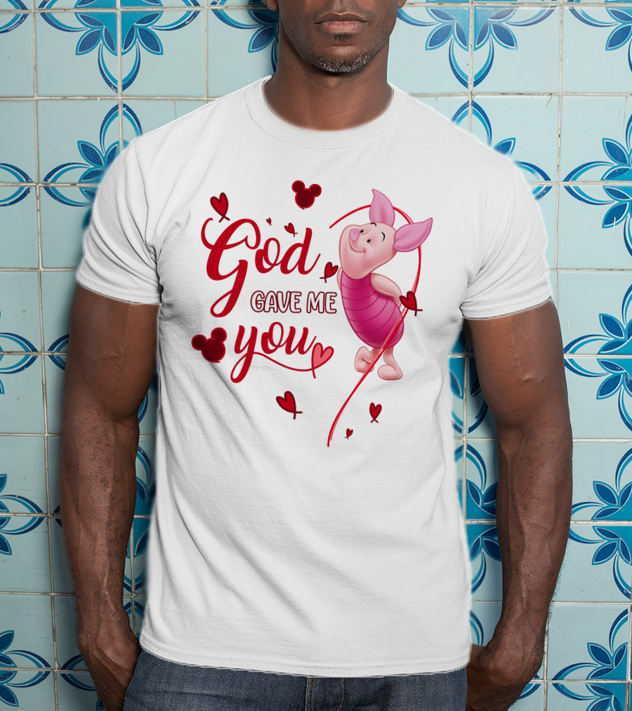Piglet God Gave Me You Disney Hearts T-Shirt