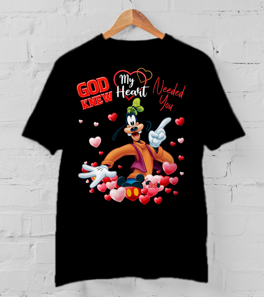 God Knew My Heart Needed You Goofy Hearts T-Shirt