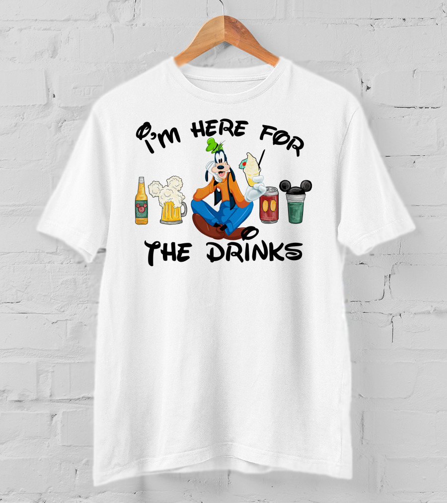 I'm Here For The Drinks Goofy Beverage Humor T-Shirt