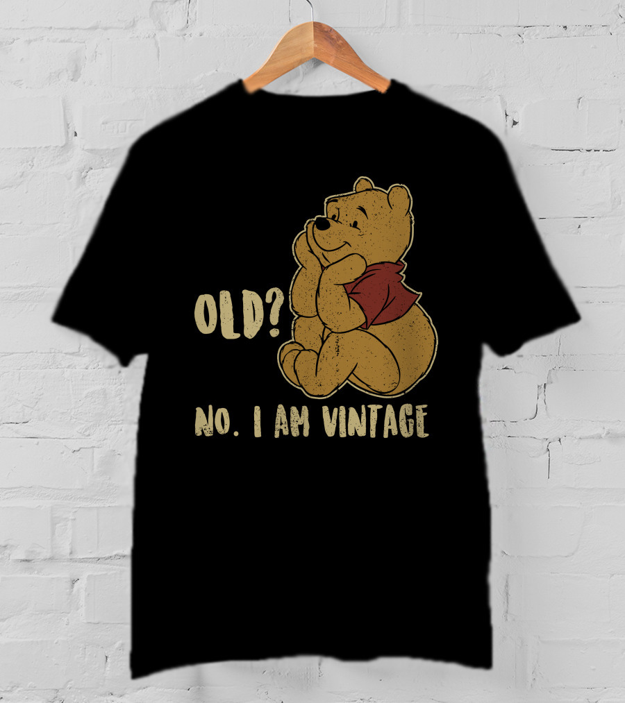 Pooh Old? No. I Am Vintage T-Shirt