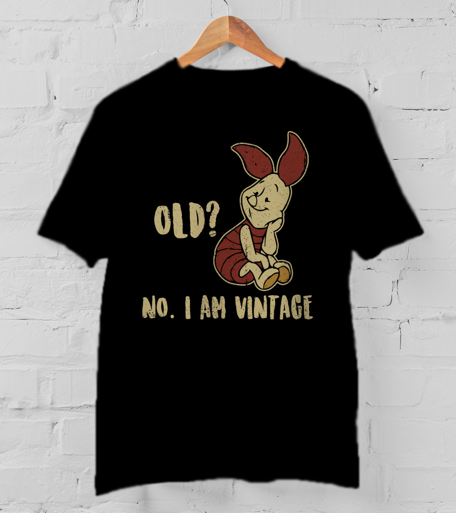 Piglet Old? No. I Am Vintage T-Shirt