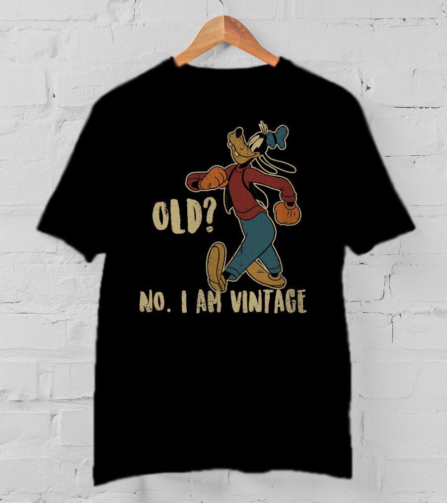 Goofy Old? No. I Am Vintage T-Shirt