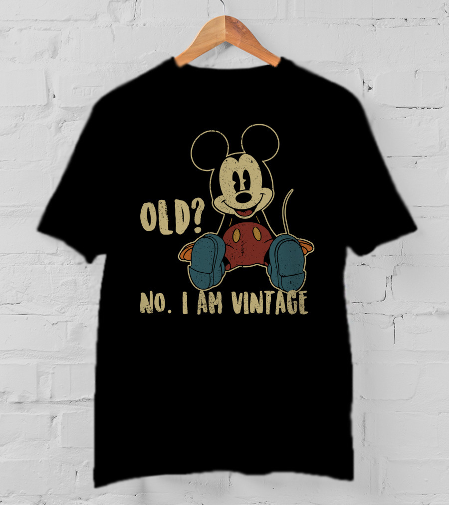 Mickey Old? No. I Am Vintage T-Shirt