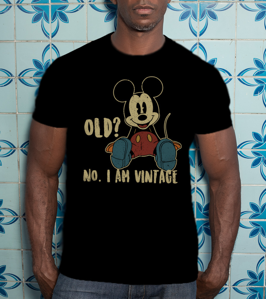 Mickey Old? No. I Am Vintage T-Shirt