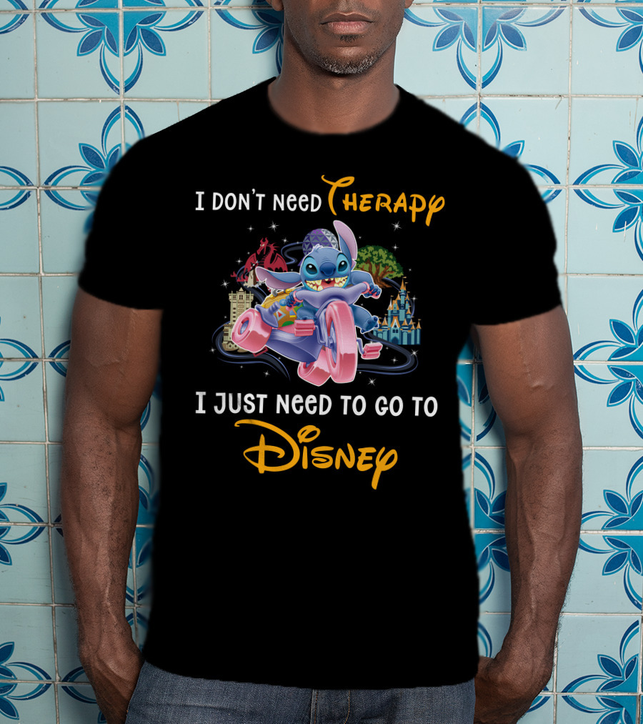 I Don't Need Therapy I Just Need To Go To Disney Stitch T-Shirt