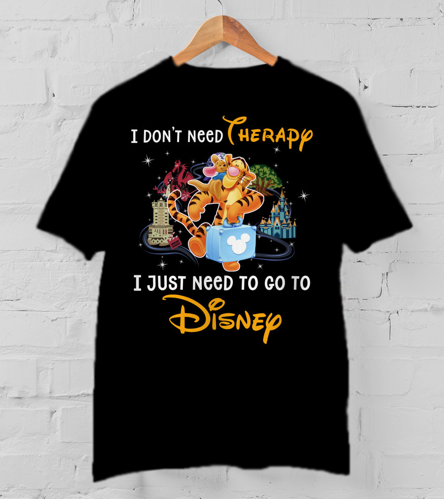 I Don't Need Therapy I Just Need To Go To Disney Tigger T-Shirt