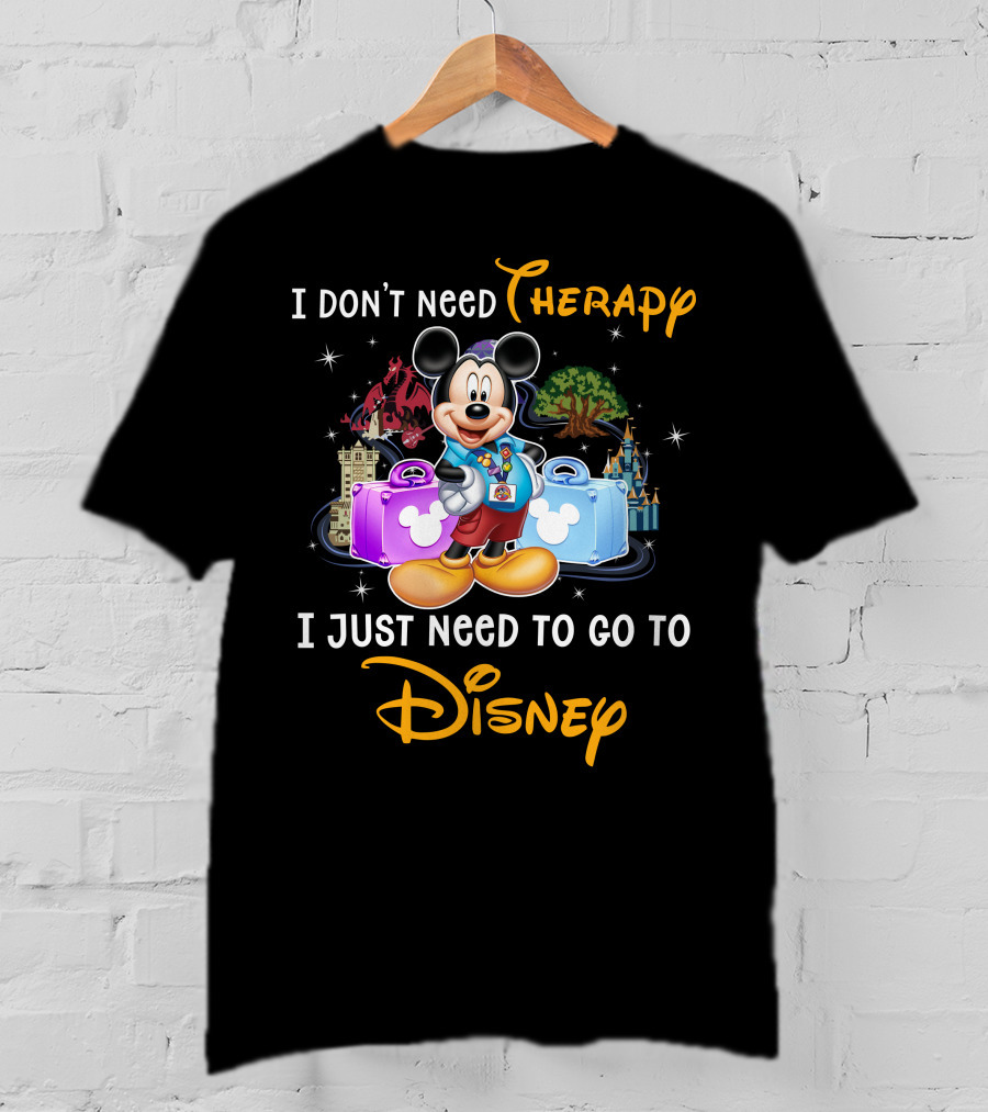 I Don't Need Therapy I Just Need To Go To Disney Mickey Mouse T-Shirt