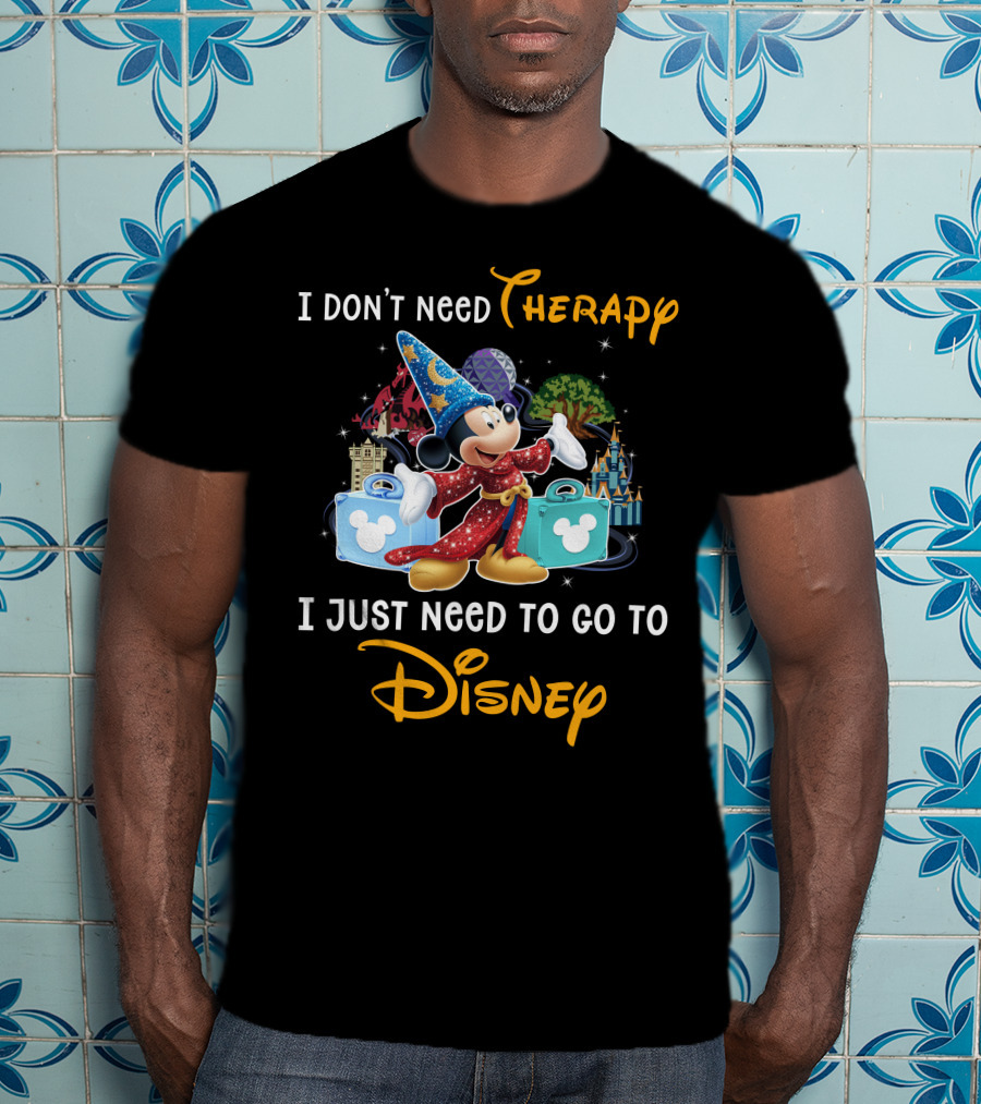 I Don't Need Therapy I Just Need To Go To Disney Fantasia Mickey Mouse T-Shirt