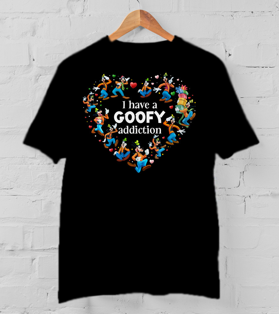 I Have A Goofy Addiction Heart Compilation T-Shirt