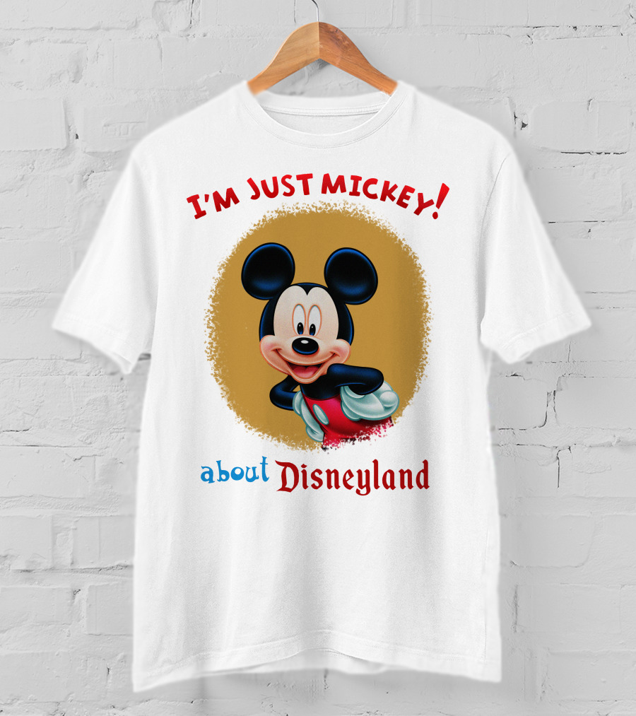 I'm Just Mickey About Disneyland T-Shirt