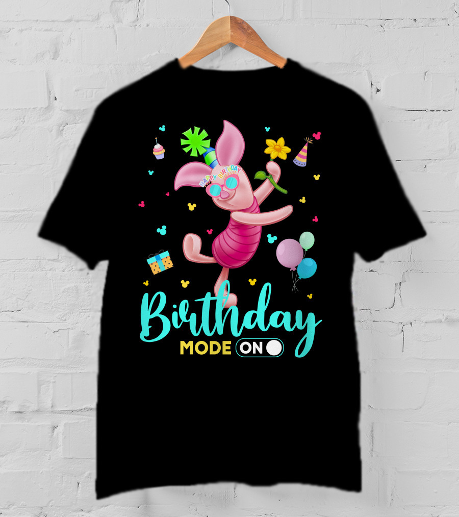 Birthday Mode On Piglet Celebration T-Shirt