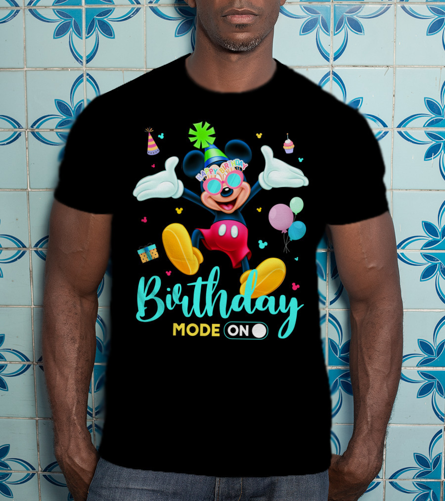 Birthday Mode On Happy Birthday Mickey T-Shirt