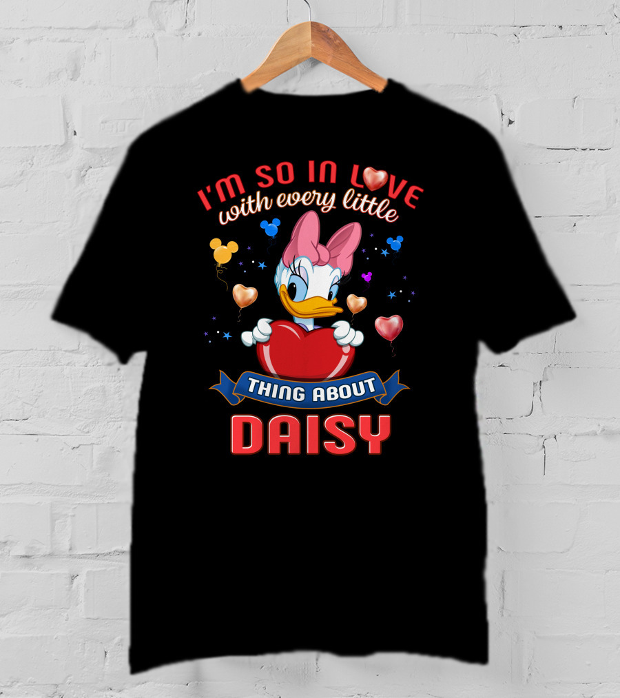 I'm So In Love With Every Little Thing About Daisy T-Shirt