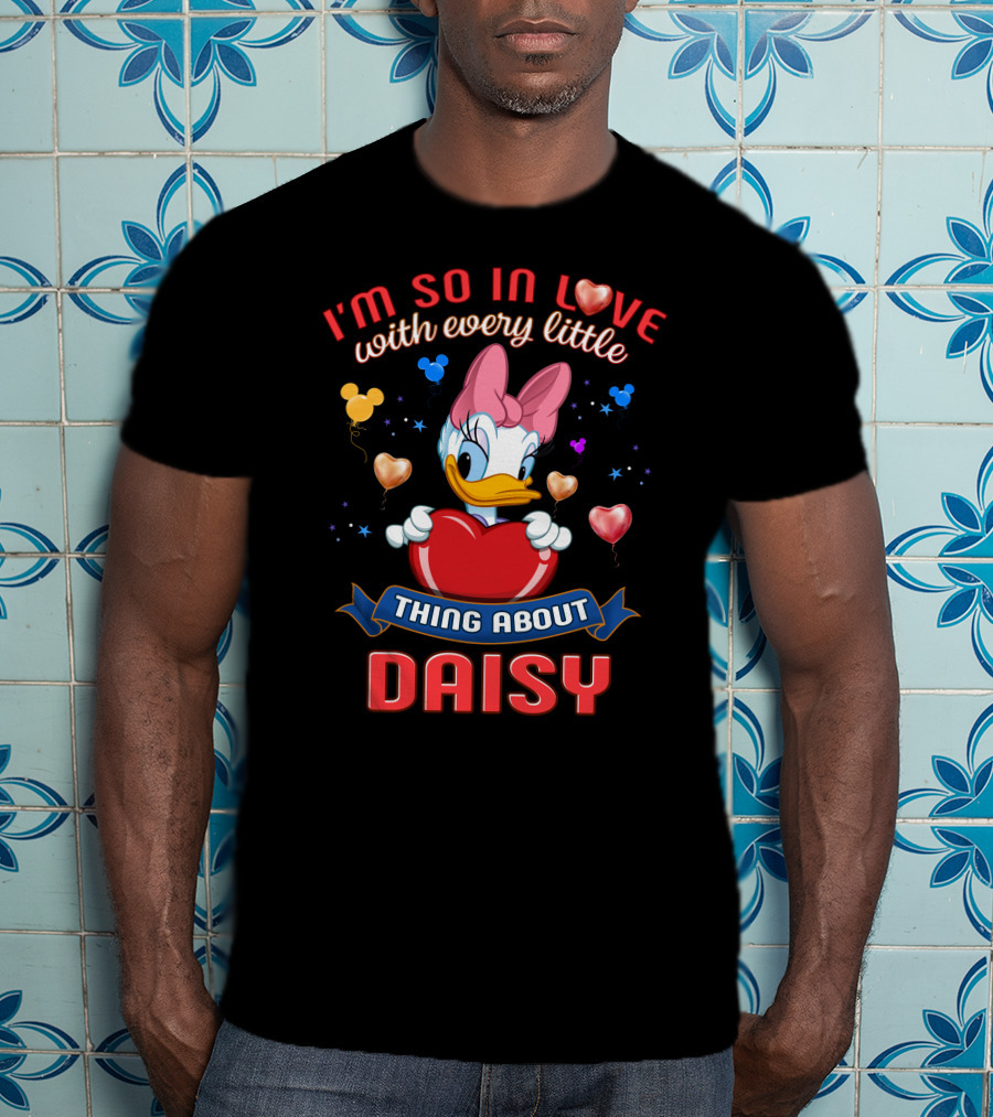 I'm So In Love With Every Little Thing About Daisy T-Shirt