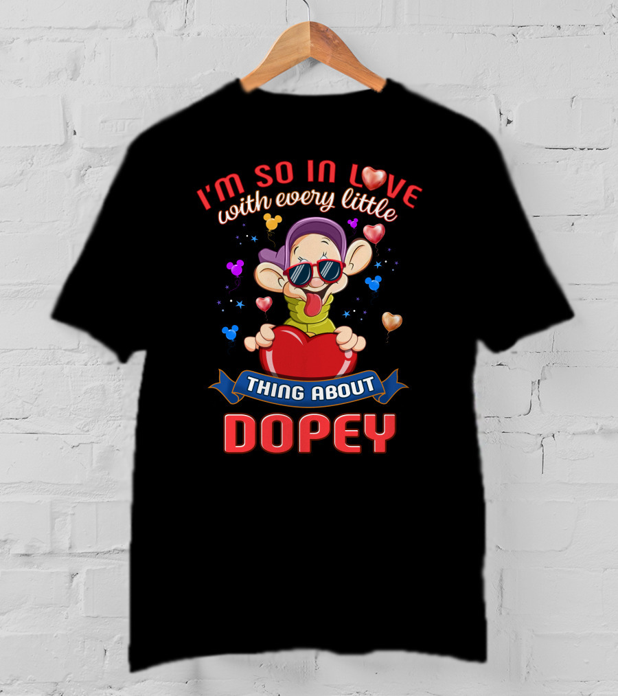 I'm So In Love With Every Little Thing About Dopey T-Shirt