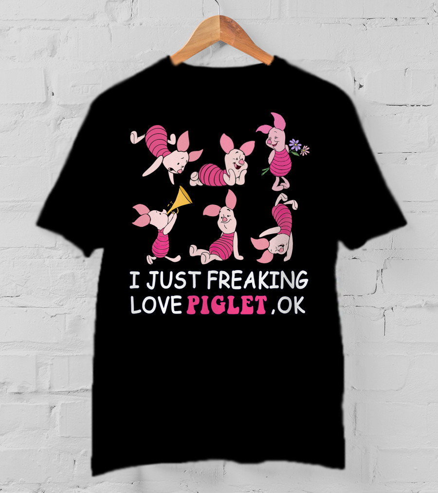 I Just Freaking Love Piglet Ok Disney T-Shirt