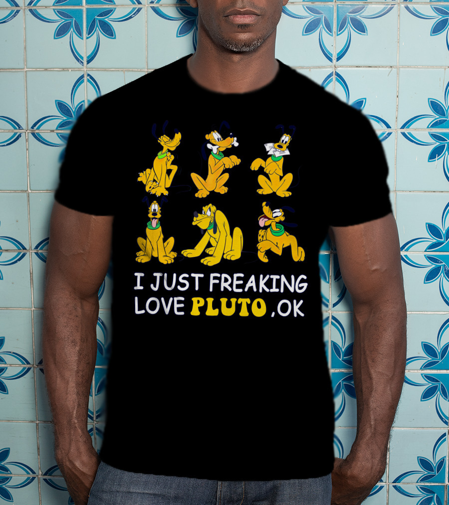 I Just Freaking Love Disney Pluto Ok T-Shirt