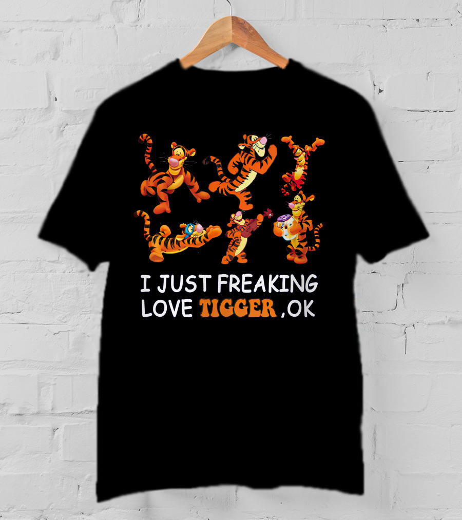 I Just Freaking Love Disney Tigger Ok T-Shirt