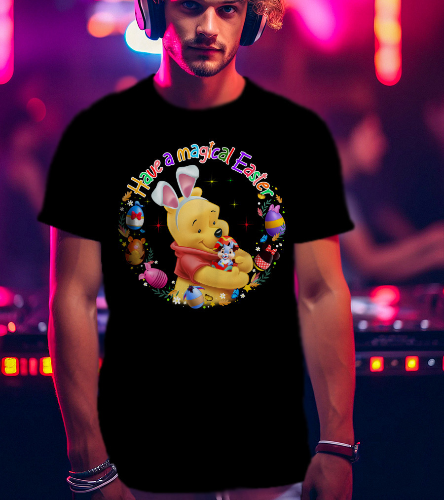 Have A Magical Easter Pooh Bunny Ears And Eggs T-Shirt